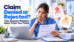 Denied Claim vs Rejected Claim: What’s the Difference in Medical Billing?